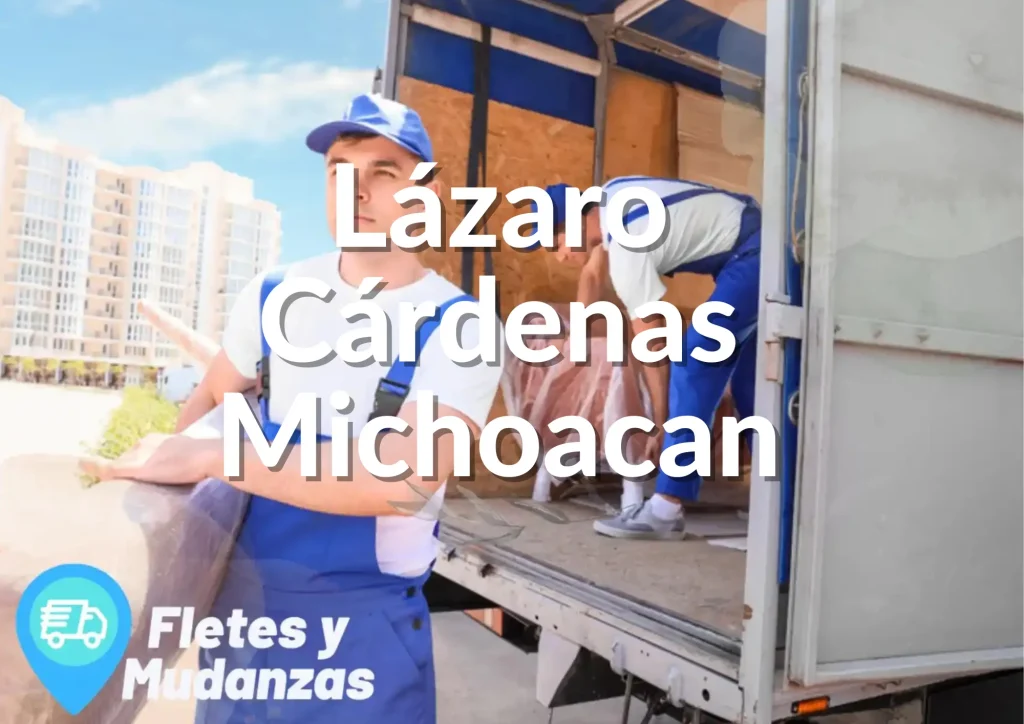 Fletres y Mudanzas Lázaro Cárdenas Michoacan